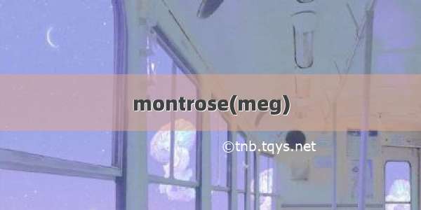 montrose(meg)