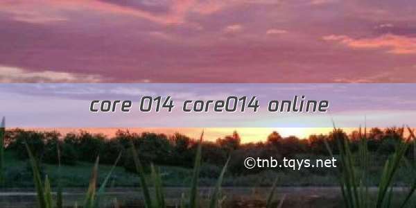 core 014 core014 online