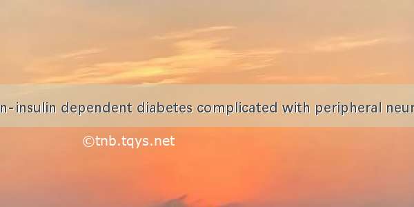 糖尿病末梢神经炎 non-insulin dependent diabetes complicated with peripheral neuritis英语短句 例句大全