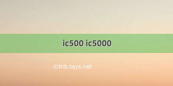 ic500 ic5000