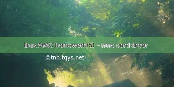linux MMC framework(5) - mmc card driver