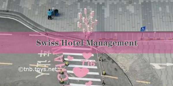 Swiss Hotel Management
