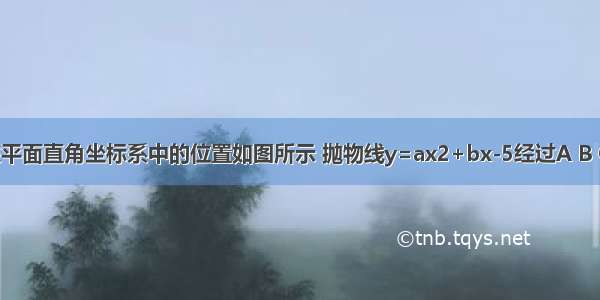 已知ABCD在平面直角坐标系中的位置如图所示 抛物线y=ax2+bx-5经过A B C三点且交CD