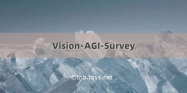 Vision-AGI-Survey