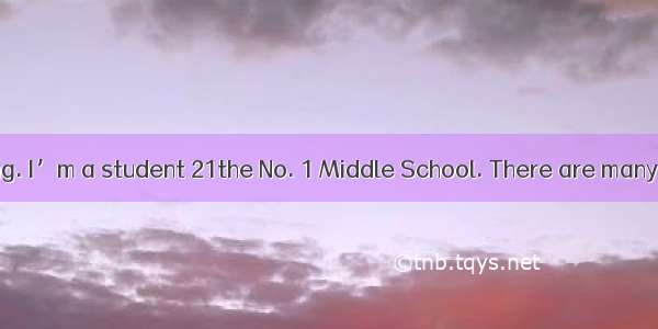 My name is Li Ming. I’m a student 21the No. 1 Middle School. There are many 22in our schoo