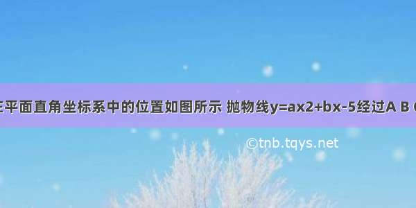 已知ABCD在平面直角坐标系中的位置如图所示 抛物线y=ax2+bx-5经过A B C三点且交CD